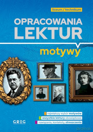 Opracowania lektur. Motywy. Liceum/technikum [KSIĄŻKA]