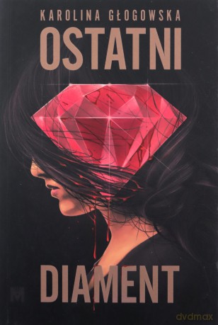 Ostatni diament - Karolina Głogowska [KSIĄŻKA]