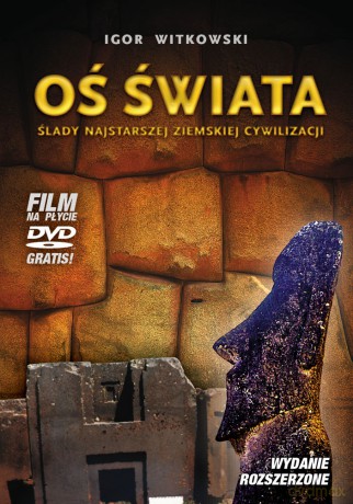 Oś świata Ślady najstarszej ziemskiej cywilizacji - Igor Witkowski [KSIĄŻKA]