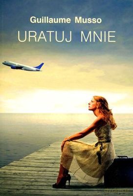 Uratuj Mnie Wyd.3 - Guillaume Musso [KSIĄŻKA]