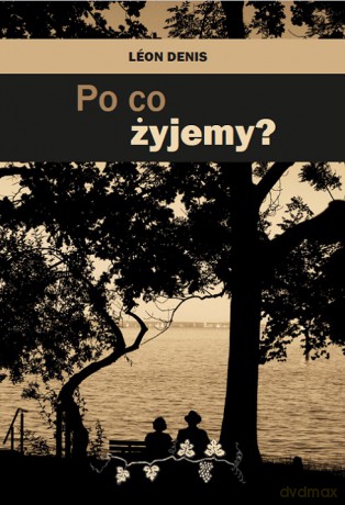 Po co żyjemy - Leon Denis [KSIĄŻKA]