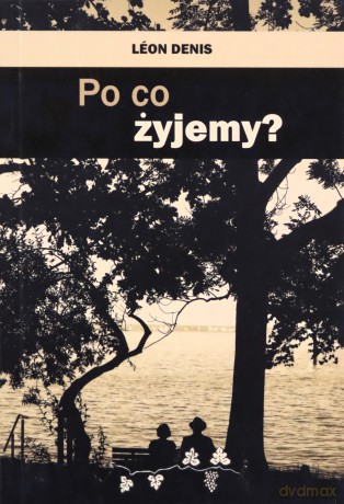 Po co żyjemy - Leon Denis [KSIĄŻKA]