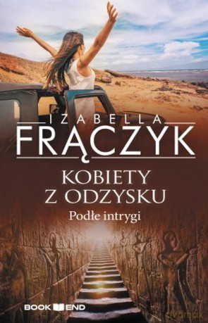 Podłe intrygi. Kobiety z odzysku (Tom 5) - Izabella Frączyk [KSIĄŻKA]