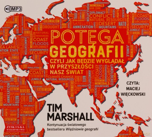 Potęga geografii, czyli jak będzie wyglądał w przyszłości nasz świat - Tim Marshall [AUDIOBOOK]