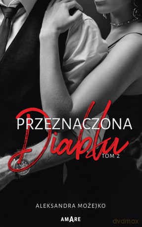 Przeznaczona diabłu (Tom 2) - Aleksandra Możejko [KSIĄŻKA]