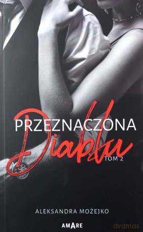 Przeznaczona diabłu (Tom 2) - Aleksandra Możejko [KSIĄŻKA]