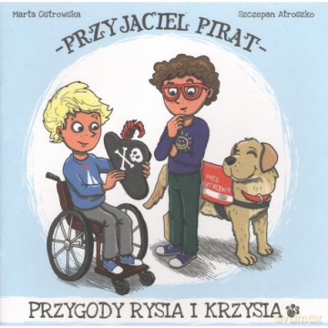 Przyjaciel Pirat. Przygody Rysia i Krzysia - Marta Ostrowska, Szczepan Atroszko [KSIĄŻKA]
