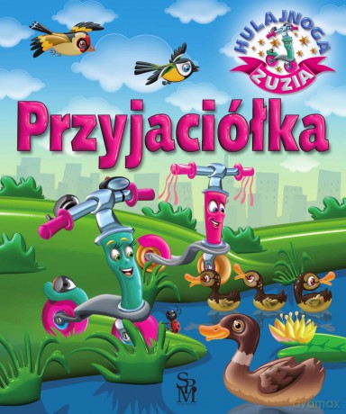Przyjaciółka. Hulajnoga Zuzia - Karolina Górska, Wojciech Górski [KSIĄŻKA]
