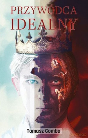 Przywódca idealny - Tomasz Comba [KSIĄŻKA]