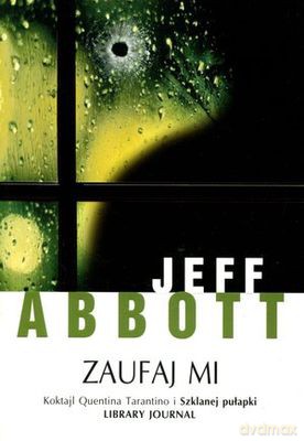 Zaufaj Mi - Jeff Abbott [KSIĄŻKA]