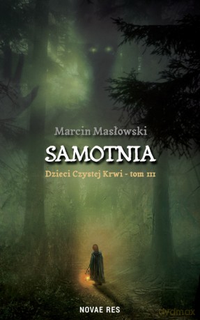 Samotnia. Dzieci czystej krwi (Tom 3) - Marcin Masłowski [KSIĄŻKA]