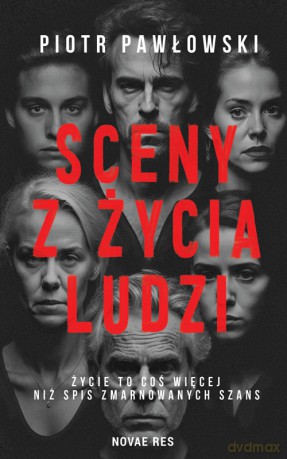 Sceny z życia ludzi - Piotr Pawłowski [KSIĄŻKA]