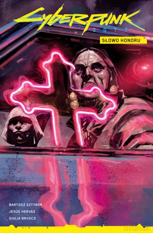 Słowo honoru. Cyberpunk 2077 (Tom 5) - Bartosz Sztybor, Jesús Hervás [KOMIKS]