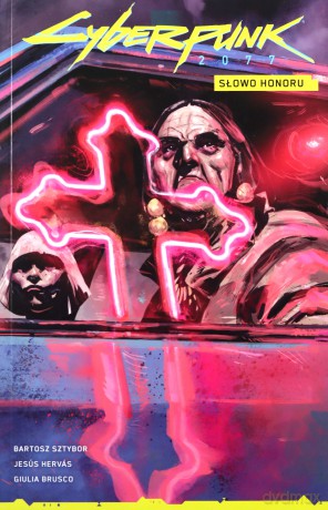 Słowo honoru. Cyberpunk 2077 (Tom 5) - Bartosz Sztybor, Jesús Hervás [KOMIKS]