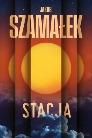 Stacja - Jakub Szamałek [KSIĄŻKA]
