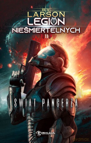Świat Pancerza. Legion Nieśmiertelnych (Tom 11) - B. V. Larson [KSIĄŻKA]