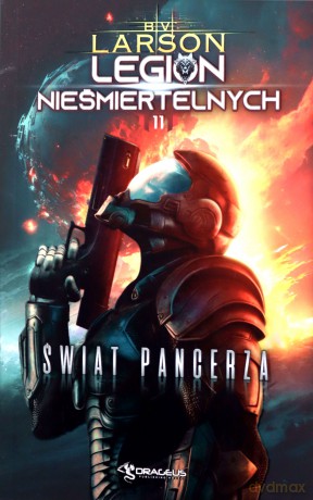 Świat Pancerza. Legion Nieśmiertelnych (Tom 11) - B. V. Larson [KSIĄŻKA]