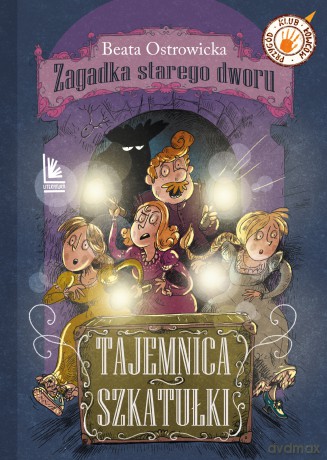 Tajemnica szkatułki. Klub łowców przygód. Zagadka starego dworu (Tom 2) - Beata Ostrowicka [KSIĄŻKA]