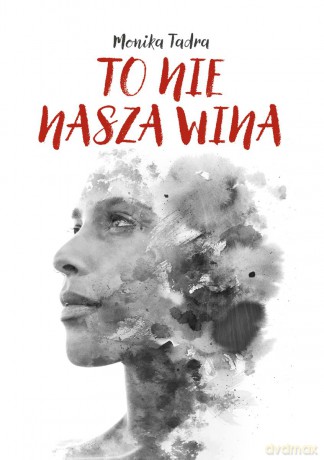 To nie nasza wina - Monika Tadra [KSIĄŻKA]