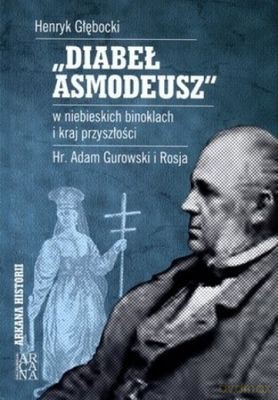 Diabeł Asmodeusz W Niebieskich Binoklach I Kraj Przyszłości Tw - Henryk Głębocki [KSIĄŻKA]