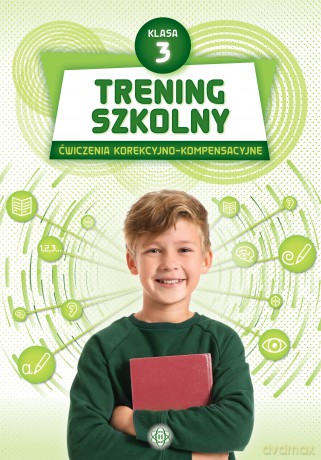 Trening szkolny ćwiczenia korekcyjno-kompensacyjne klasa 3 [KSIĄŻKA]