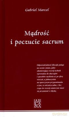 Mądrość I Poczucie Sacrum Tw - Gabriel Marcel [KSIĄŻKA]