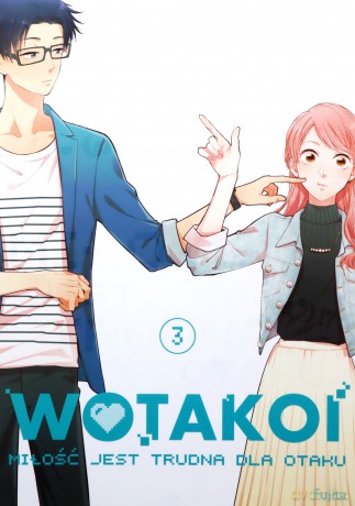 Wotakoi. Miłość jest trudna dla otaku (Tom 3) - Fujita [KOMIKS]