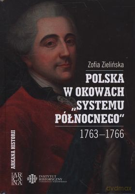 Polska W Okowach Systemu Północnego 1763-1766 Tw - Zofia Zielińska [KSIĄŻKA]