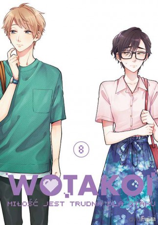 Wotakoi. Miłość jest trudna dla otaku (Tom 8) - Fujita [KOMIKS]