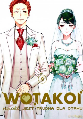 Wotakoi. Miłość jest trudna dla otaku (Tom 9) - Fujita [KOMIKS]