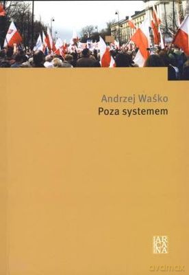 Poza Systemem - Andrzej Waśko [KSIĄŻKA]