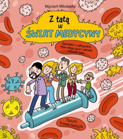 Z tatą w świat medycyny - Wojciech Mikołuszko [KSIĄŻKA]