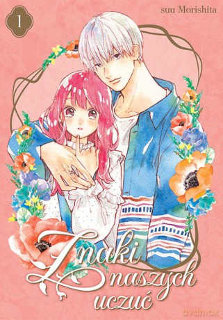 Znaki naszych uczuć (Tom 1) - Suu Morishita [KOMIKS]