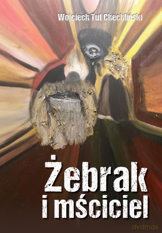 Żebrak i mściciel - Tut Chechliński Wojciech [KSIĄŻKA]
