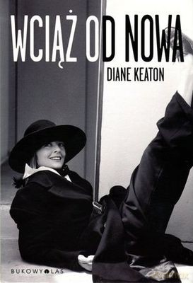 Wciąż Od Nowa Wspomnienia - Diane Keaton [KSIĄŻKA]