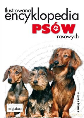 Ilustrowana Encyklopedia Psów Rasowych Tw - Alain Fournier [KSIĄŻKA]