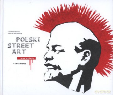 Polski Street Art Nowe Wydanie Tw - Elżbieta Dymna, Marcin Rutkiewicz [KSIĄŻKA]