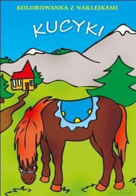 Kucyki Kolorowanka Z Naklejkami [KSIĄŻKA]