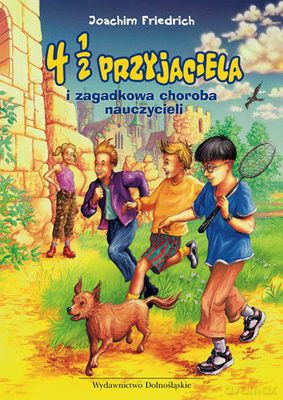 4 I 1/2 Przyjaciela I Zagadkowa Choroba - Joachim Fredrich [KSIĄŻKA]
