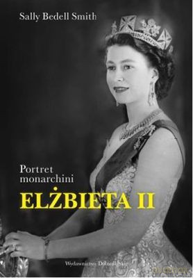 Elżbieta Ii Portret Monarchini (twarda) - Sally Bedell Smith [KSIĄŻKA]