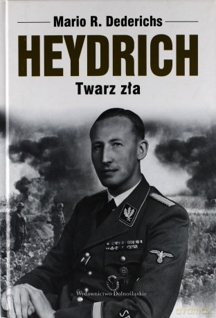 Heydrich Twarz Zła Tw - Mario R.Dederisch [KSIĄŻKA]