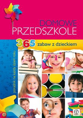 Domowe Przedszkole 365 Zabaw Z Dzieckiem - Natalia Minge, Krzysztof Minge [KSIĄŻKA]