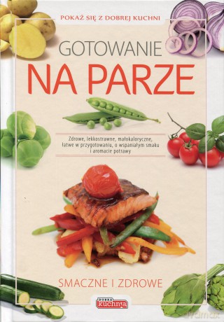 Gotowanie Na Parze (Dobra kuchnia) (Tw) [KSIĄŻKA]