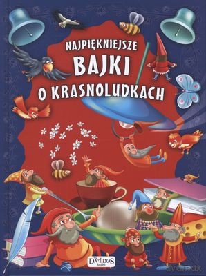 Najpiękniejsze Bajki O Krasnoludkach [KSIĄŻKA]