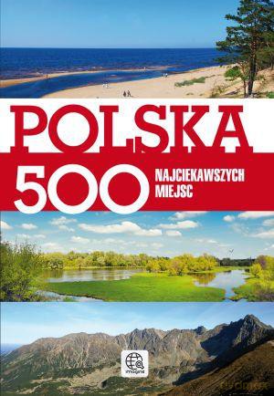 Polska 500 Najciekawszych Miejsc Imagine Tw [KSIĄŻKA]