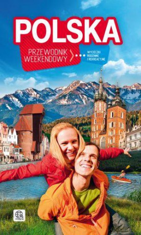 Polska Przewodnik Weekendowy [KSIĄŻKA]