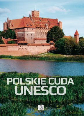 Polskie Cuda Unesco Tw [KSIĄŻKA]