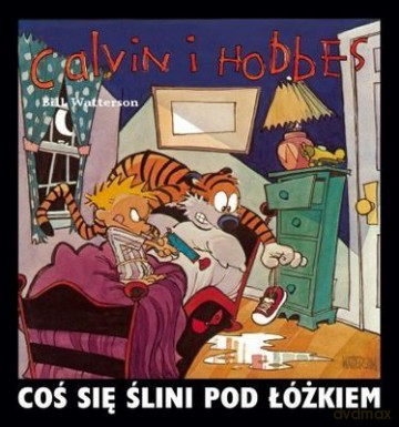 Calvin I Hobbes Coś Się Ślini Pod Łóżkiem - Bill Watterson [KSIĄŻKA]