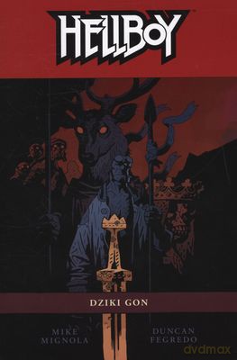 Hellboy Dziki Gon - Mike Mignola, Duncan Fegredo [KSIĄŻKA]