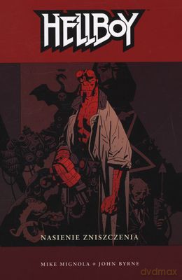 Hellboy Nasienie Zniszczenia - Mike Mignola, John Byrne [KSIĄŻKA]